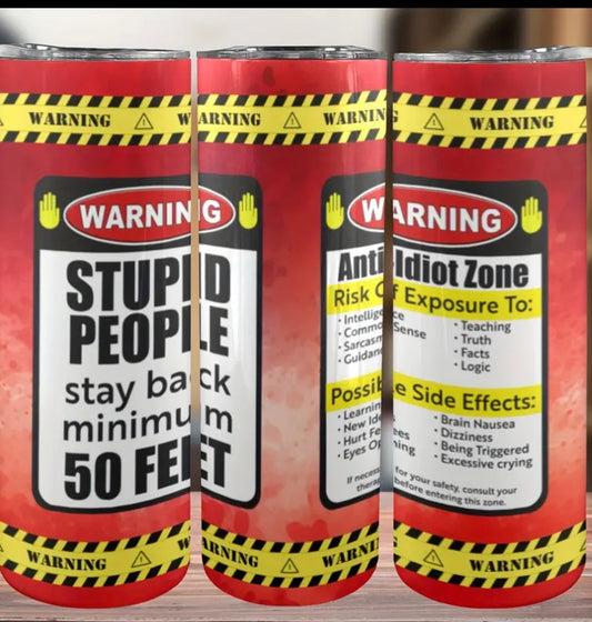 Stupid People Stay Back Tumbler Cup